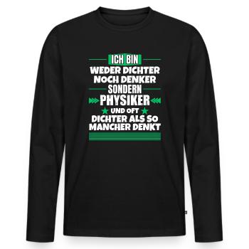 Neither poet nor thinker, but physicist - Men's Premium Organic Long Sleeve Shirt - black - Front - Nico (187cm)