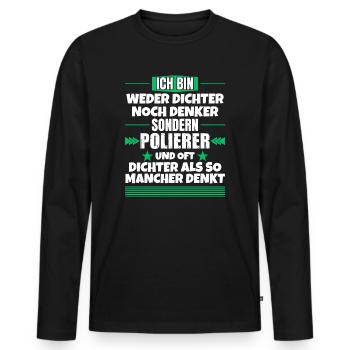 Weder Dichter noch Denker, sondern Polierer - Männer Premium Bio Langarmshirt - Schwarz - Vorne - Nico (187cm)
