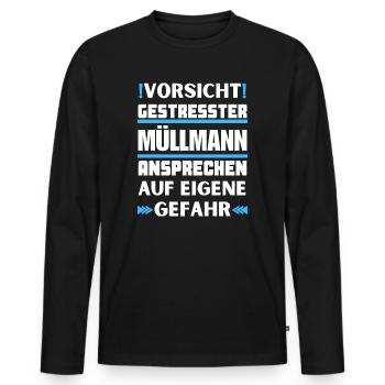 Don't talk to stressed garbage man! - Men's Premium Organic Long Sleeve Shirt - black - Front - Nico (187cm)