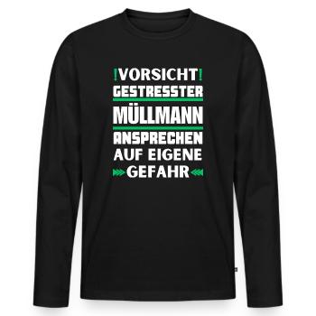 Don't talk to stressed garbage man! - Men's Premium Organic Long Sleeve Shirt - black - Front - Nico (187cm)