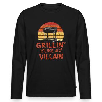 Grillin' Like A Villain Griller Saying Grilling - Men's Premium Organic Long Sleeve Shirt - black - Front - Nico (187cm)