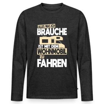 Tout ce dont j’ai besoin, c’est de conduire un camping-car - T-shirt manches longues Premium bio Homme - anthracite chiné - Devant - Nico (187cm)