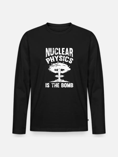 Physics Phyiker Nuclear Physics - Men's Premium Organic Long Sleeve Shirt - black