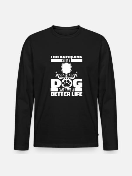 Antiques Antique Dealer Dog - Men's Premium Organic Long Sleeve Shirt - black