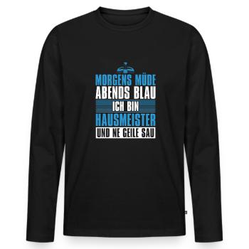 Hausmeister Morgens Mde Abends Blau - Männer Premium Bio Langarmshirt - Schwarz - Vorne - Nico (187cm)