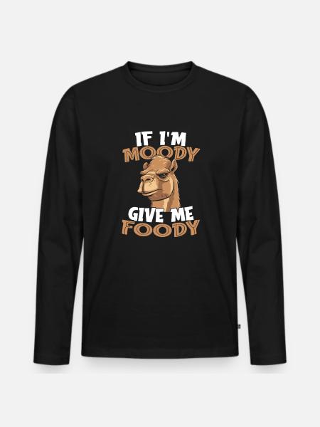 Kamel Witzig If Im Moody Give Me Foody - Männer Premium Bio Langarmshirt - Schwarz