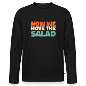 Denglisch Now We Have The Salad - Men's Premium Organic Long Sleeve Shirt - black - Front - Nico (187cm)