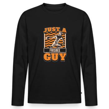 Frisbee Just A Frisbee Guy - Men's Premium Organic Long Sleeve Shirt - black - Front - Nico (187cm)