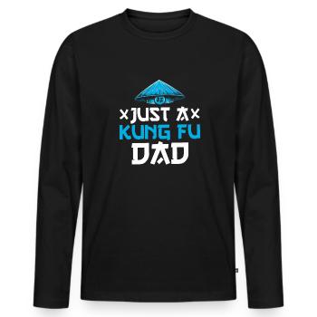 Kung Fu Vater Just A Kung Fu Dad - Männer Premium Bio Langarmshirt - Schwarz - Vorne - Nico (187cm)