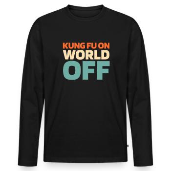 Kung Fu Kung Fu On World Off - Männer Premium Bio Langarmshirt - Schwarz - Vorne - Nico (187cm)