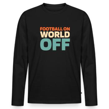American Football Football On World Off - Men's Premium Organic Long Sleeve Shirt - black - Front - Nico (187cm)