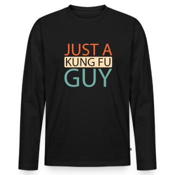 Kung Fu Just A Kung Fu Guy - Men's Premium Organic Long Sleeve Shirt - black - Front - Nico (187cm)