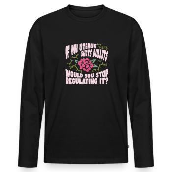 Feminist Feminismus If My Uterus Shot Bullets - Männer Premium Bio Langarmshirt - Schwarz - Vorne - Nico (187cm)