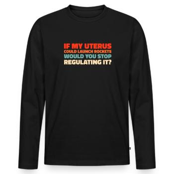 Feminist Feminismus If My Uterus Shot Bullets - Männer Premium Bio Langarmshirt - Schwarz - Vorne - Nico (187cm)