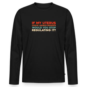 Feminist Feminismus If My Uterus Shot Bullets - Männer Premium Bio Langarmshirt - Schwarz - Vorne - Nico (187cm)