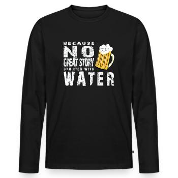 Bier...because no great Story started with water - Männer Premium Bio Langarmshirt - Schwarz - Vorne - Nico (187cm)