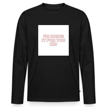 I m doing it for you kid - T-shirt manches longues Premium bio Homme - noir - Devant - Nico (187cm)
