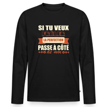 citations drôles • Si tu veux Frôler la Perfection - T-shirt manches longues Premium bio Homme - noir - Devant - Nico (187cm)