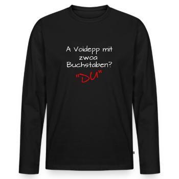 Du Voidepp Depp lustiger Spruch Bayern - Männer Premium Bio Langarmshirt - Schwarz - Vorne - Nico (187cm)