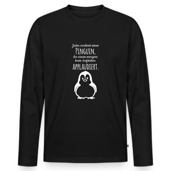 Pinguin Aufstehen Applaus suess Tier - Männer Premium Bio Langarmshirt - Schwarz - Vorne - Nico (187cm)