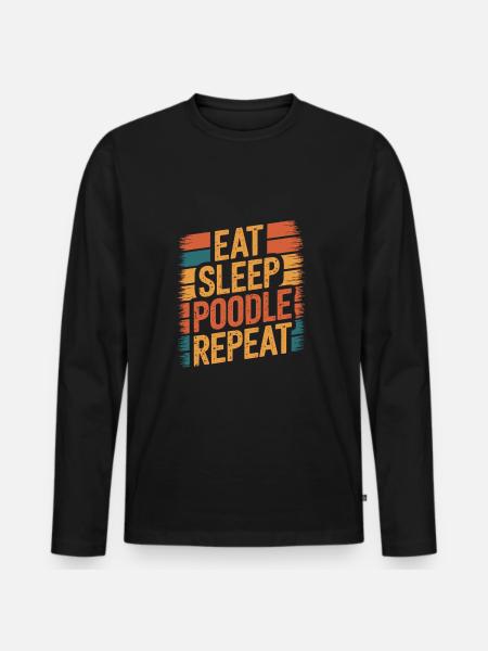 Manger. Dormir. Caniche. Répéter. - T-shirt manches longues Premium bio Homme - noir