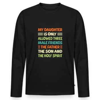 Ma fille n’a droit qu’à trois amis masculins - T-shirt manches longues Premium bio Homme - noir - Devant - Nico (187cm)
