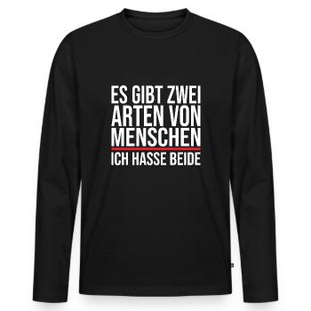 Es Gibt Zwei Arten Von Menschen - Lustiger Spruch - Männer Premium Bio Langarmshirt - Schwarz - Vorne - Nico (187cm)