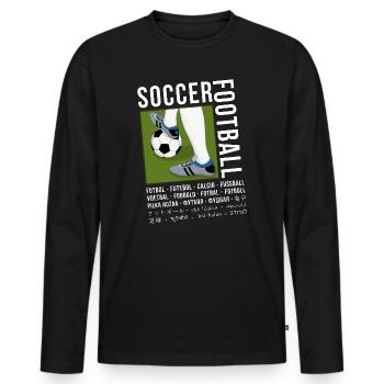 Fußball in verschiedenen Sprachen - Männer Premium Bio Langarmshirt - Schwarz - Vorne - Nico (187cm)