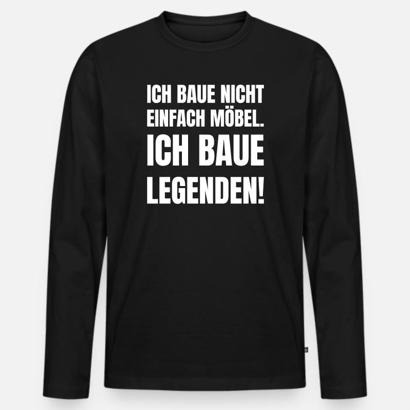 Ich baue nicht einfach Möbel. - Männer Premium Bio Langarmshirt - Schwarz