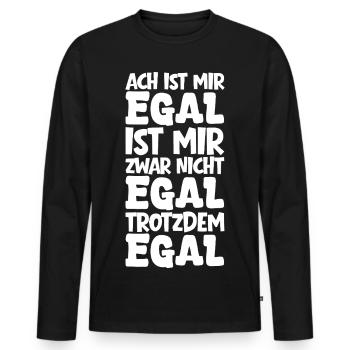 Ach ist mir Egal mir zwar nicht Egal trotzdem Egal - Männer Premium Bio Langarmshirt - Schwarz - Vorne - Nico (187cm)