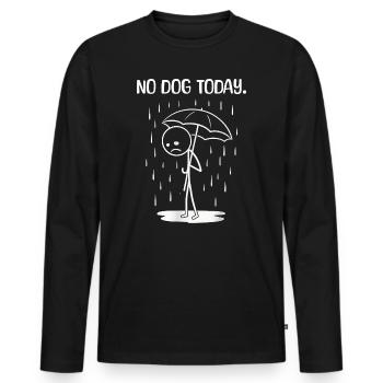 Funny Today unfortunately no dog - Men's Premium Organic Long Sleeve Shirt - black - Front - Nico (187cm)