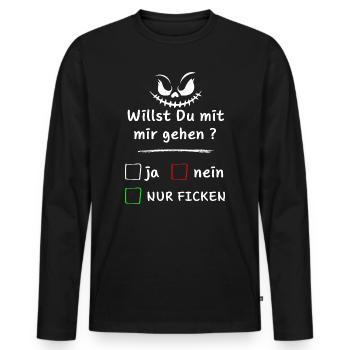 Willst Du mit mir gehen? ja nein nur ... - Männer Premium Bio Langarmshirt - Schwarz - Vorne - Nico (187cm)