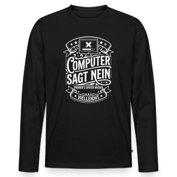Computer sagt Nein Meme Shirt - Männer Premium Bio Langarmshirt - Schwarz - Vorne - Nico (187cm)