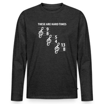 These Are Hard Difficult Times Music - Men's Premium Organic Long Sleeve Shirt - heather anthracite - Front - Nico (187cm)