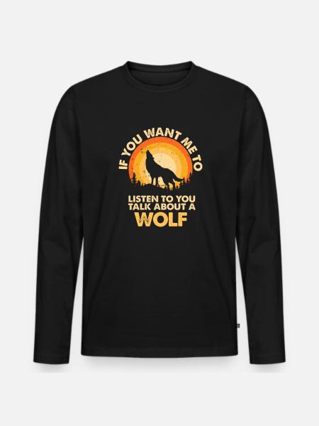 Hören Sie Sprechen Über Tier Wolf - Männer Premium Bio Langarmshirt - Schwarz