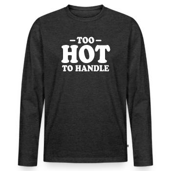Zu Heiß, Um Den Skandal Wert Zu Machen - Männer Premium Bio Langarmshirt - Anthrazit meliert - Vorne - Nico (187cm)