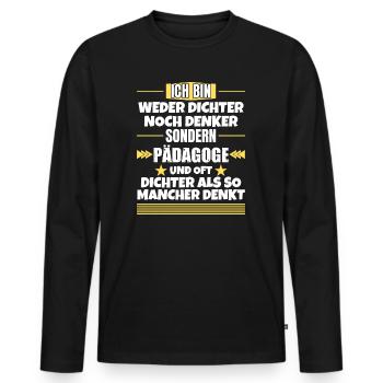 Neither poet nor thinker, but pedagogue - Men's Premium Organic Long Sleeve Shirt - black - Front - Nico (187cm)