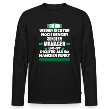 Weder Dichter noch Denker, sondern Manager - Männer Premium Bio Langarmshirt - Schwarz - Vorne - Nico (187cm)