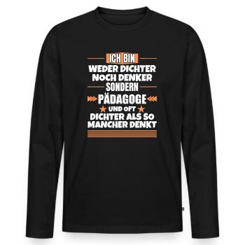 Neither poet nor thinker, but pedagogue - Men's Premium Organic Long Sleeve Shirt - black - Front - Nico (187cm)