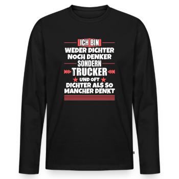 Neither a poet nor a thinker, but a trucker - Men's Premium Organic Long Sleeve Shirt - black - Front - Nico (187cm)