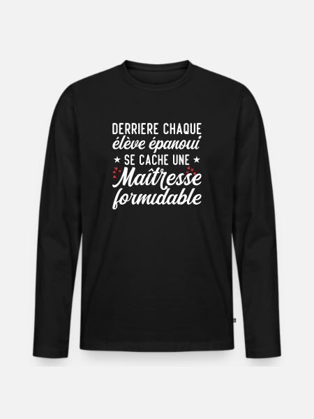 Maîtresse Formidable - Cadeau Maîtresse - T-shirt manches longues Premium bio Homme - noir