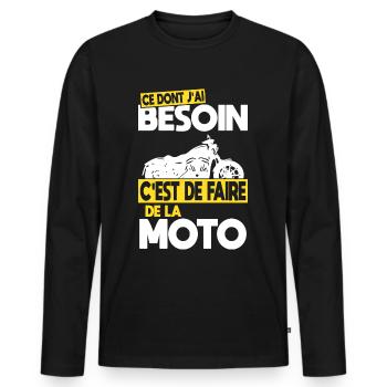 Ce dont j'ai besoin c'est de faire de la Moto - T-shirt manches longues Premium bio Homme - noir - Devant - Nico (187cm)