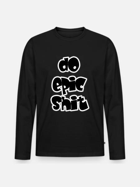 DO EPIC SHIT - Männer Premium Bio Langarmshirt - Schwarz