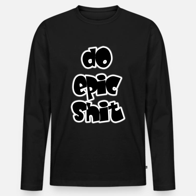 DO EPIC SHIT - Männer Premium Bio Langarmshirt - Schwarz