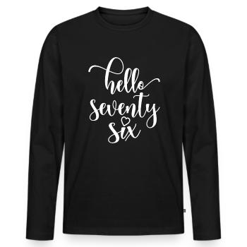 Bonjour soixante-seize mignons anniversaire de 76 ans - T-shirt manches longues Premium bio Homme - noir - Devant - Nico (187cm)