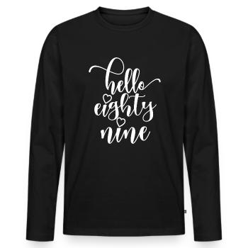 Hello Eighty Nine Cute 89 Years Old Birthday - Men's Premium Organic Long Sleeve Shirt - black - Front - Nico (187cm)