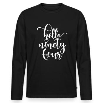 Hello Ninety Four Cute 94 Years Old Birthday - Men's Premium Organic Long Sleeve Shirt - black - Front - Nico (187cm)