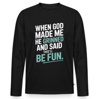 When God made me, he grinned! - Men's Premium Organic Long Sleeve Shirt - black - Front - Nico (187cm)