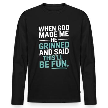 When God made me, he grinned! - Men's Premium Organic Long Sleeve Shirt - black - Front - Nico (187cm)
