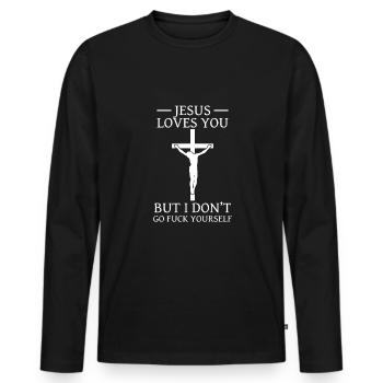 Jesus Loves You But I Dont Go Fuck Yourself - Männer Premium Bio Langarmshirt - Schwarz - Vorne - Nico (187cm)